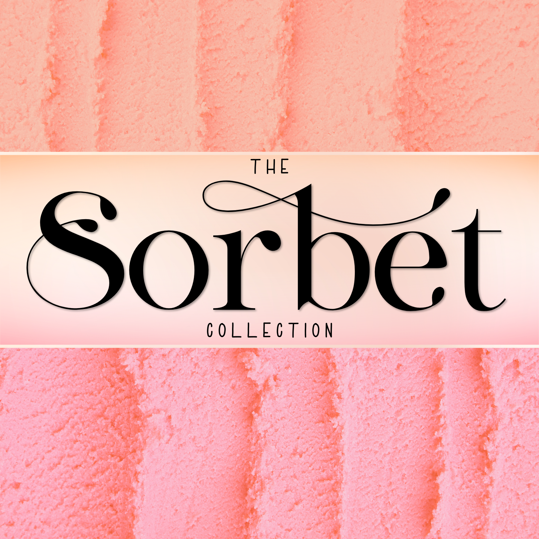 The Sorbet Collection