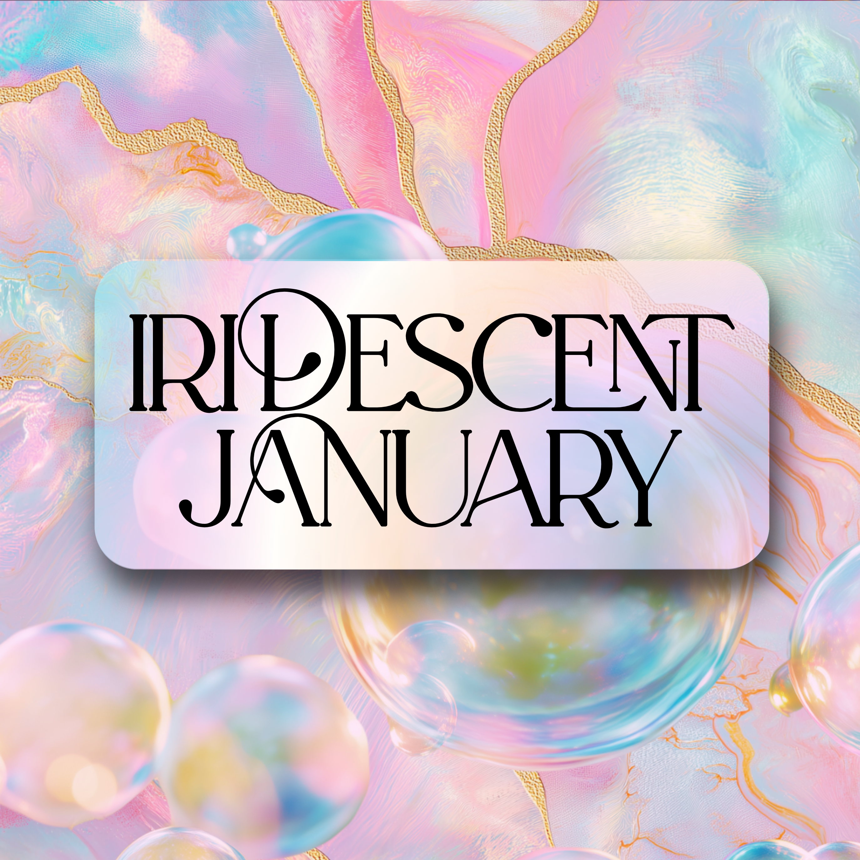 Iridescent January