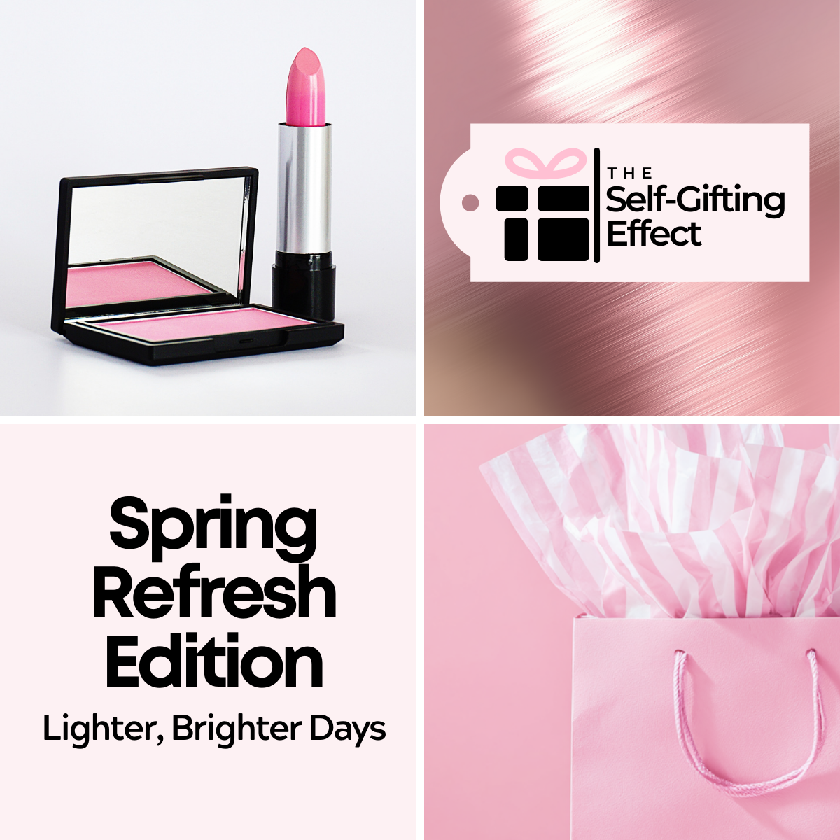 The Self-Gifting Effect, Spring Refresh Edition